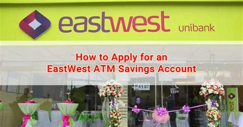 How To Apply For An Eastwest Atm Savings Account Kuwait Ofw