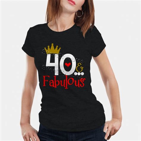 2018 Summer Women T Shirt 40 Fabulous Ladies 40th Birthday T Shirt 40