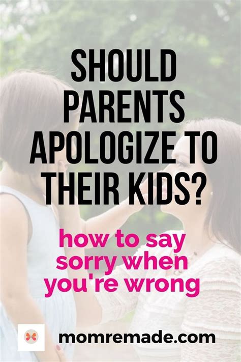 The Power Of Apologizing 5 Reasons Parents Need To Say Sorry Mom