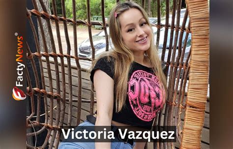 Victoria Vazquez Wiki Age Height Boyfriend Biography Education
