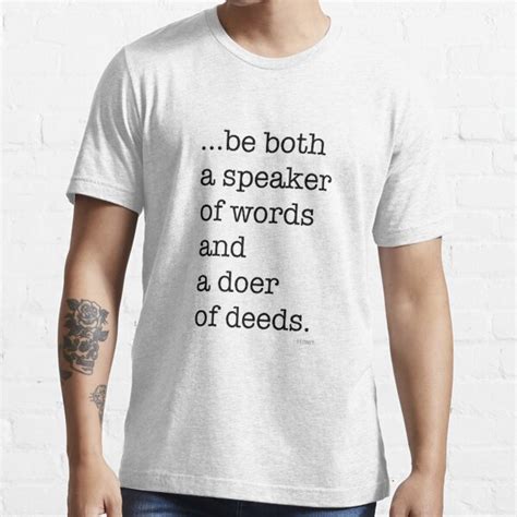Be Both A Speaker Of Words And A Doer Of Deeds Homer Grey T Shirt