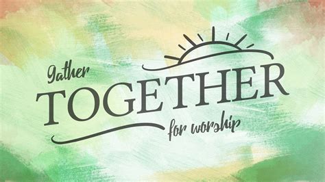 Gather Together For Worship - CrossRidge Church