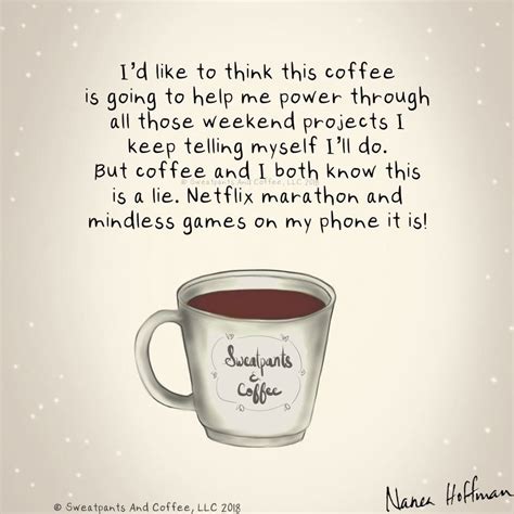 Sweatpants And Coffee Coffee Quotes Coffee Humor Coffee Obsession