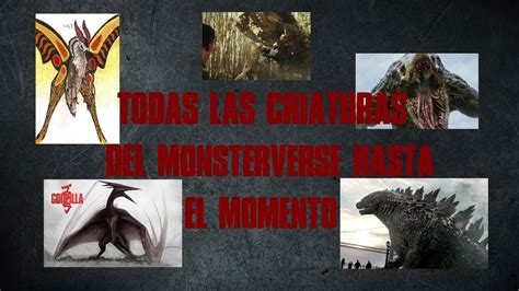 Todos Los Kaijus Y Criaturas Del Monsterverse Hasta El Momento Youtube