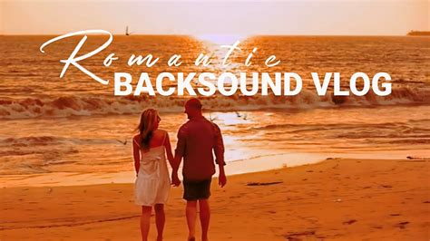 backsound vlog romantic music no copyright youtube