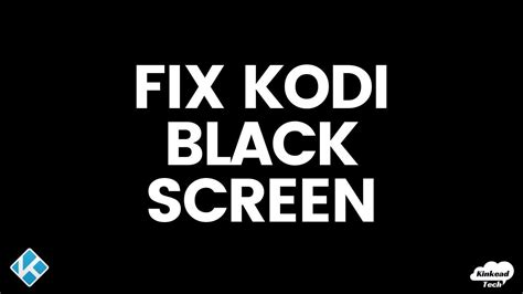 How To Fix A Black Screen On Kodi 5 Things To Try