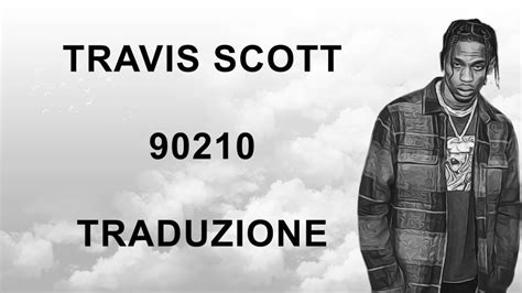 Travis Scott 90210 Traduzione Italiana Youtube
