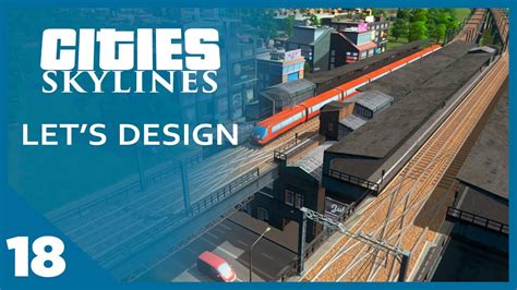 Cities Skylines Lets Design Ep 18 Elevated Train Station
