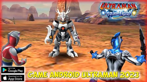 Keren Game Ultraman Fusion Fight Mobile Android 2023 Ultraman