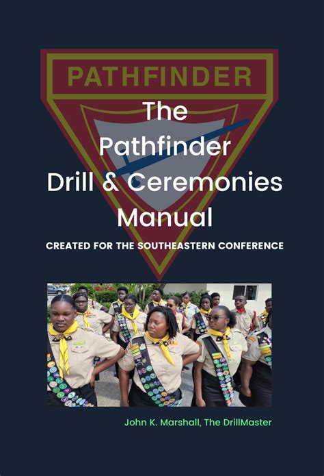 The Pathfinder Drill And Ceremonies Manual The DrillMaster