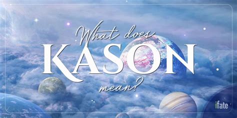 What The Name Kason Means And Why Numerologists Like It