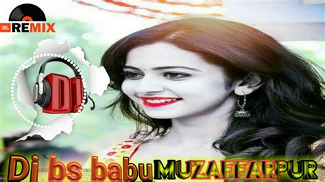 Terebinajeenasazahogaya Dj Bs Babu Muzaffarpur Youtube