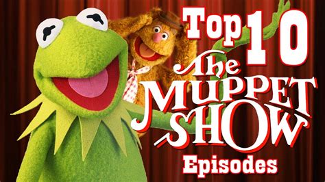 Top 10 Best Episodes Of The Muppet Show Youtube