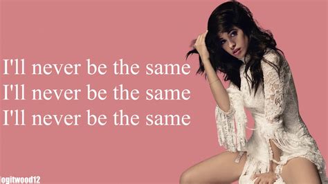 Never be the same by camila cabello released : Camila Cabello - Never Be The Same WITH LYRICS ON SCREEN ...