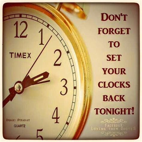 Set Your Clocks Back Tonight Time Changes Quotes Fall Back Time