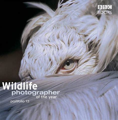 Wildlife Photographer Of The Year Portfolio 13 By Bbc Books Hardcover