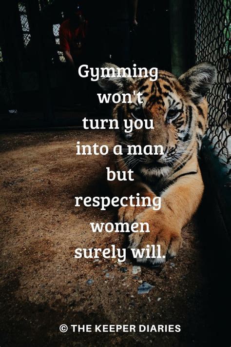 Quickly check out our top 25 picture quotes which best describes the traits of a gentleman, so you can become a gentleman doesn't have one set of manners for the house of a poor man and another for the the final test of a gentleman is his respect for those who can be of no possible service to him. Respect women and be a man. | Respect women quotes ...