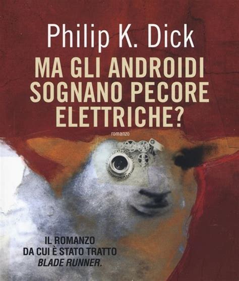 Ma Gli Androidi Sognano Pecore Elettriche Philip K Dick