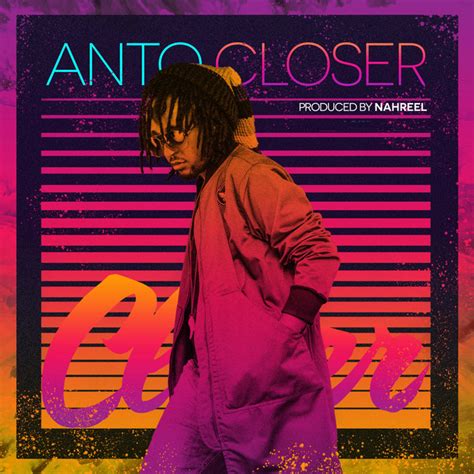 Closer Single By Anto Spotify