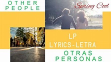 LP-Other People [Lyrics] |Letra Español-Inglés| - YouTube