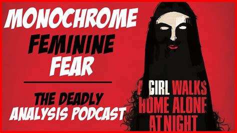 a girl walks home alone at night film analysis monochrome feminine fear deadly analysis