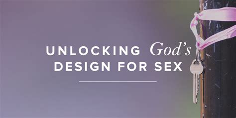 Unlocking Gods Design For Sex True Woman Blog Revive Our Hearts