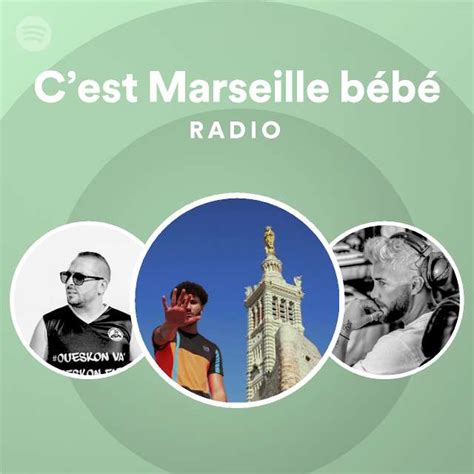 Cest Marseille bébé Radio playlist by Spotify Spotify