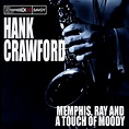 Memphis, Ray & A Touch Of Moody - Album by Hank Crawford | Spotify