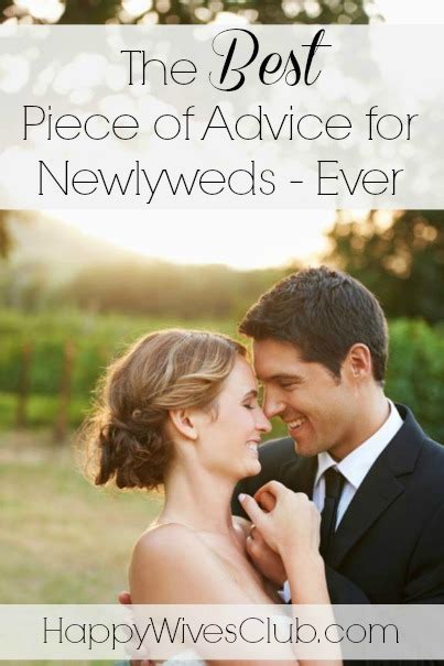 Well, at least a short part of it says that anyway. The Best Piece of Advice for Newlyweds - Ever | Happy ...