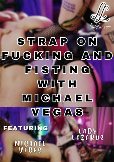 Strap On Fucking And Fisting With Michael Vegas Lady Lazarus Unlimited Streaming At Adult