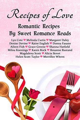 Recipes Of Love Romantic Recipes By Sweet Romance Reads