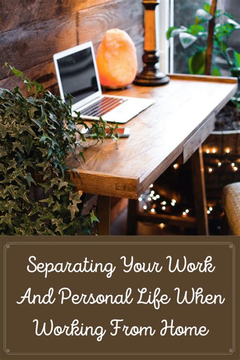 Advice For Separating Your Work And Personal Life When Working From
