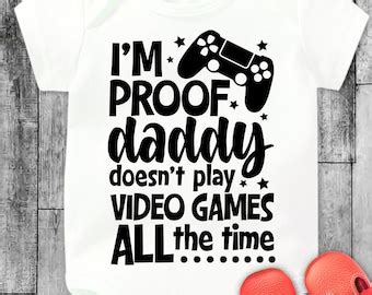 Im Proof That Daddy Doesnt Play Video Games Svg Etsy Israel