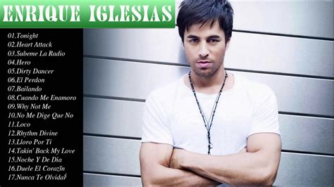 Enrique Iglesias Greatest Hits Full Album Enrique Iglesias Playlist