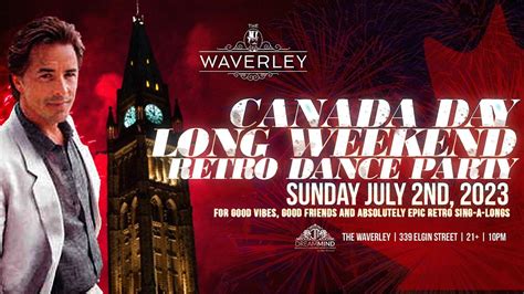 Canada Day Long Weekend Retro Dance Party The Waverley Elgin Ottawa