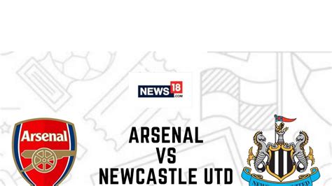 Premier League 2021 22 Arsenal Vs Newcastle United Live Streaming When