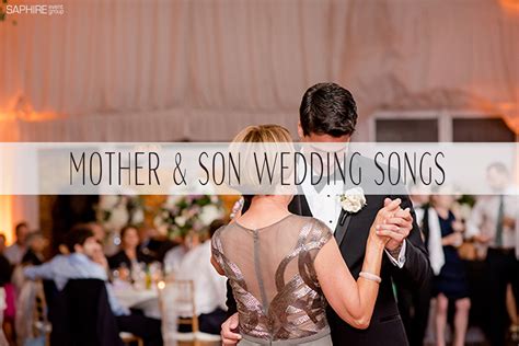 Choosing a song for these dances can be a challenge. Mother And Son Wedding Dance Songs - Saphire Event Group