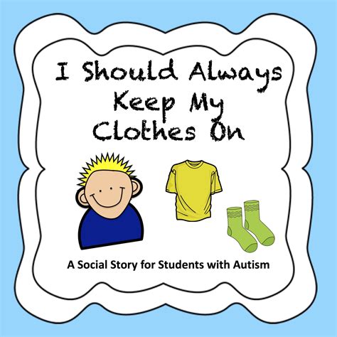I Should Always Keep My Clothes On Autism Social Story Social