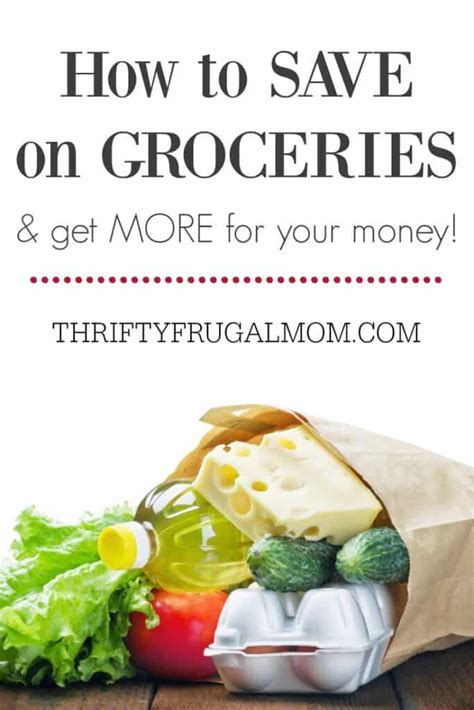 How To Save On Groceries And Get More For Your Money Thrifty Frugal Mom