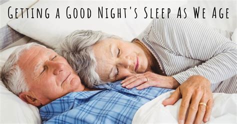 getting a good night s sleep as we age sound sleep medical