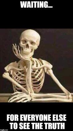 Me waaitin meme - Skeleton at computer | Aquí esperando | Patriots