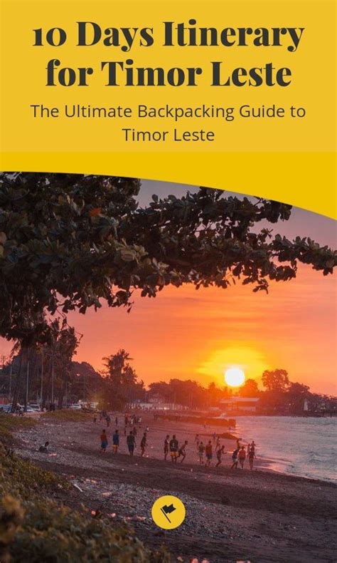 10 days itinerary for timor leste the ultimate backpacking guide to timor leste visit asia