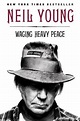 Waging Heavy Peace: A Hippie Dream by Neil Young, Paperback | Barnes ...