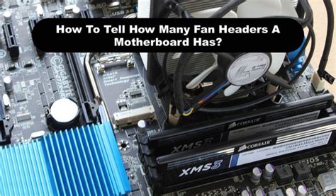 How To Tell How Many Fan Headers A Motherboard Has Motherboards