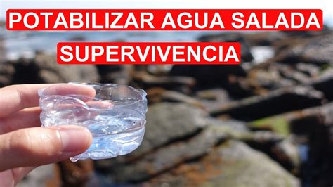 Potabilizar Agua De Mar Supervivencia Youtube
