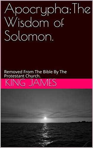 Apocryphathe Wisdom Of Solomon Removed From The Bible By The