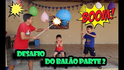 Desafio Do BalÃo Surpresa Parte 2 Brincando Com O Papai E O Irmão