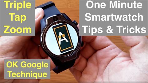 One Minute Tips And Tricks For Android Smartwatches Triple Tap Zoom Via