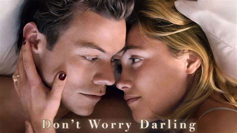 Cinéma Dont Worry Darling Un Film Surprenant