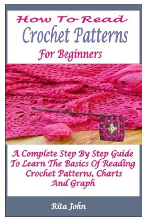 Buy How To Read Crochet Patterns For Beginners A Complete Step By Step